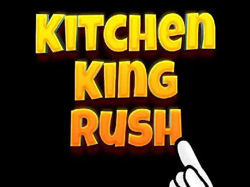Kitchen King Rush